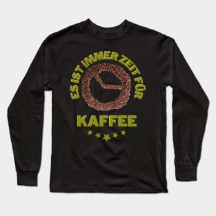 Zeit für Kaffee Bohnen witziger Spruch Long Sleeve T-Shirt